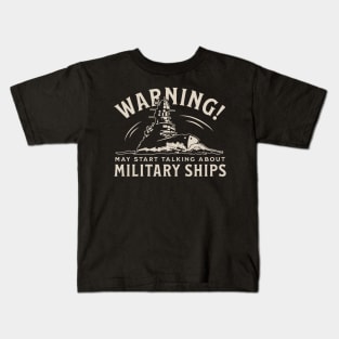 May Start Talking About Military Ships! Kids T-Shirt